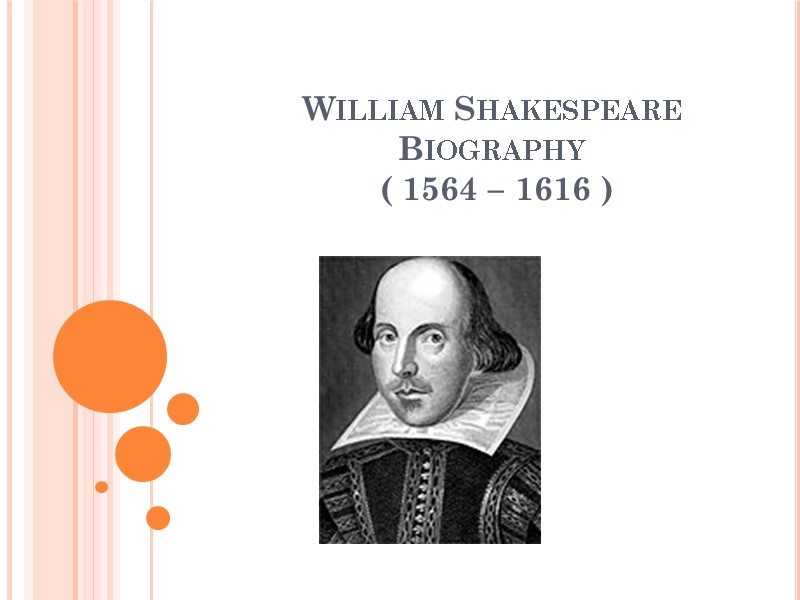 William Shakespeare Biography  ( 1564 – 1616 )